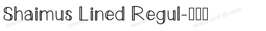 Shaimus Lined Regul字体转换